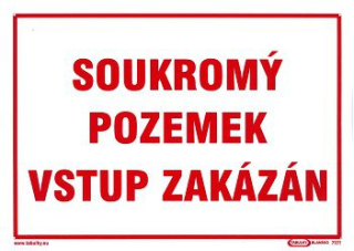 Tabulka A4 Soukromý pozemek vstup zakázán 210x297mm